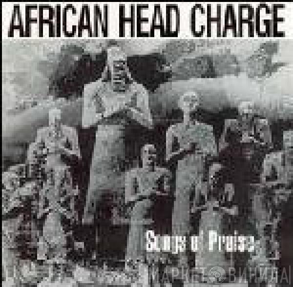  African Head Charge  - Songs Of Praise