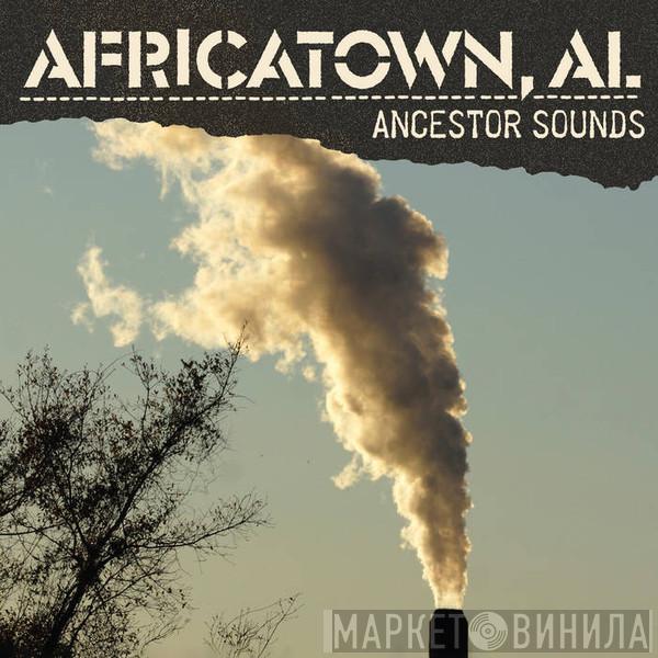  - Africatown, AL