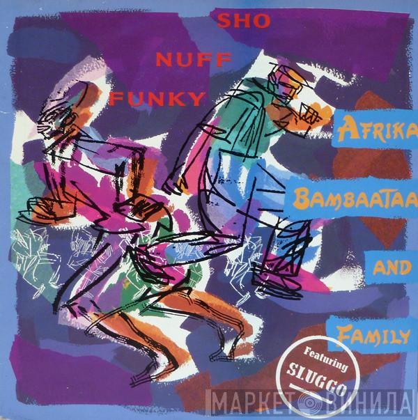 Afrika Bambaataa & Family, Slug-Go - Sho Nuff Funky