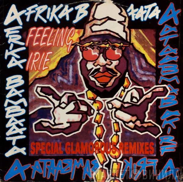 Afrika Bambaataa - Feeling Irie (Special Glamorous Remixes)