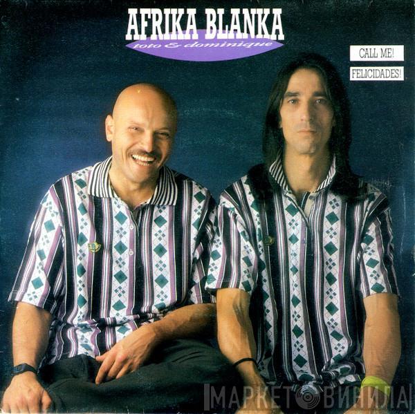 Afrika Blanka - Call Me! / Felicidades!