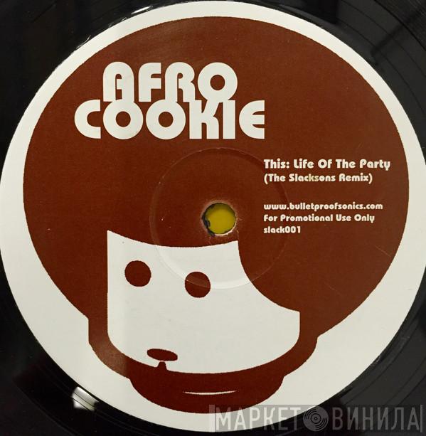 Afro Cookie, The Slacksons - Life Of The Party / Six Alive