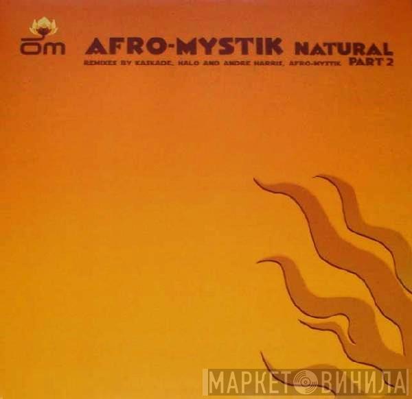 Afro-Mystik - Natural (Part 2)