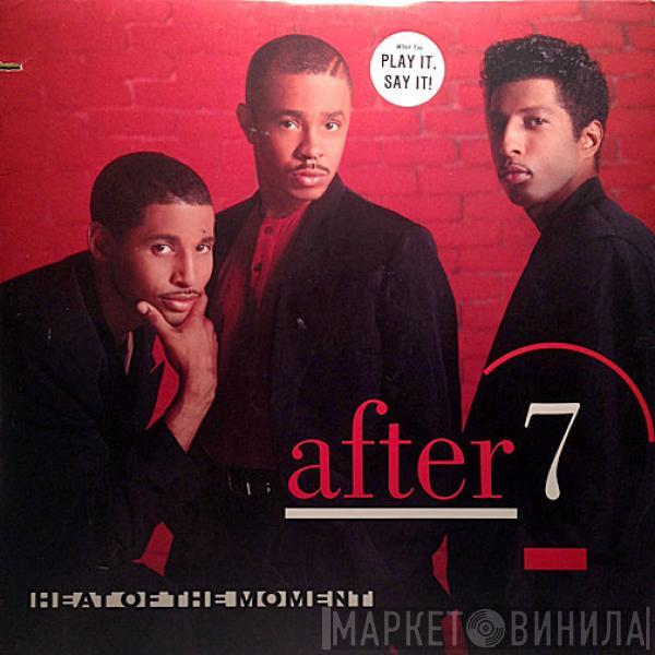  After 7  - Heat Of The Moment