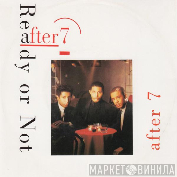  After 7  - Ready Or Not