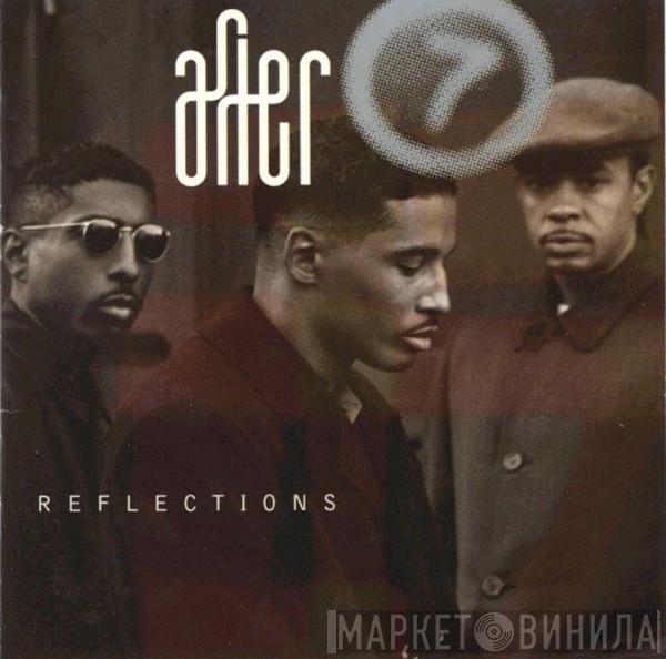  After 7  - Reflections