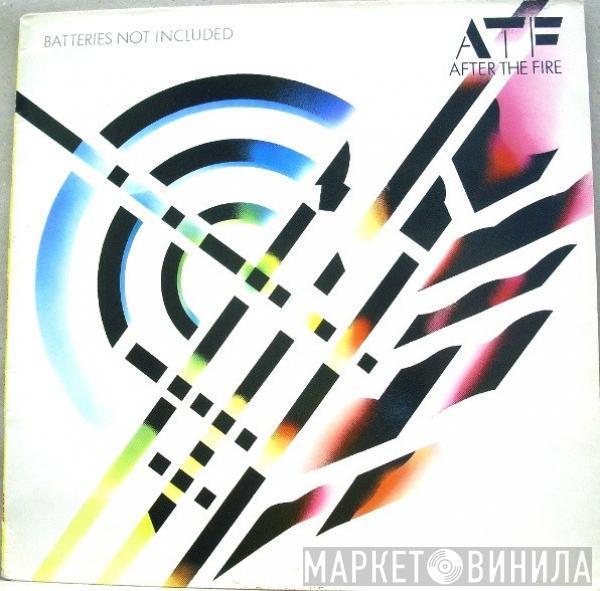 After The Fire - Batteries Not Included