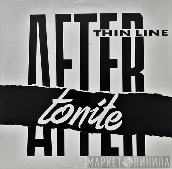 After Tonite - Thin Line