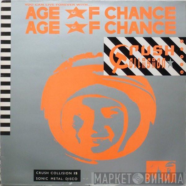  Age Of Chance  - Crush Collision