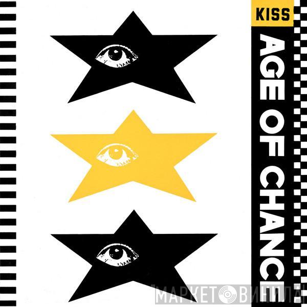 Age Of Chance - Kiss