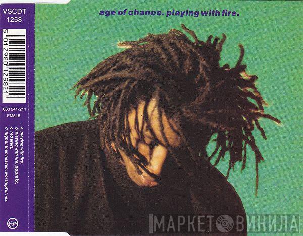 Age Of Chance - Playing With Fire