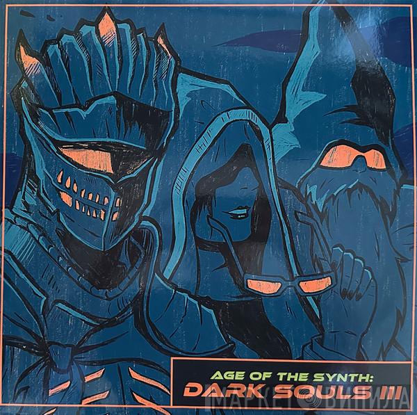  - Age Of The Synth: Dark Souls III