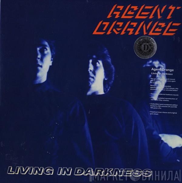 Agent Orange  - Living In Darkness