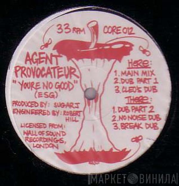 Agent Provocateur - You're No Good