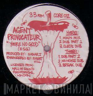  Agent Provocateur  - You're No Good