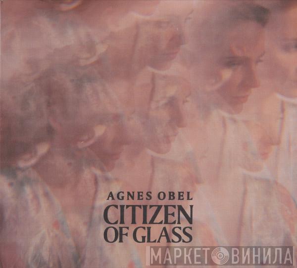 Agnes Obel - Citizen Of Glass