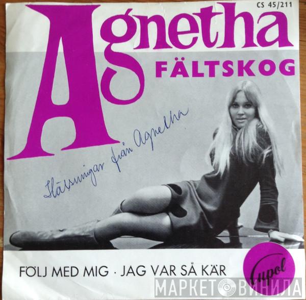  Agnetha Fältskog  - Följ Med Mig / Jag Var Så Kär