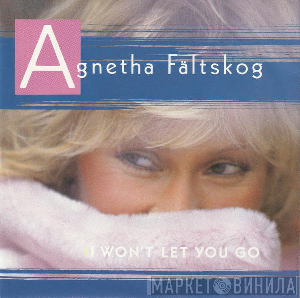  Agnetha Fältskog  - I Won't Let You Go