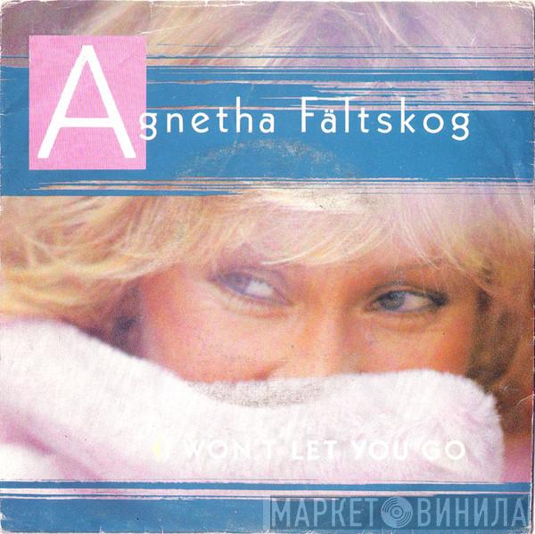  Agnetha Fältskog  - I Won't Let You Go
