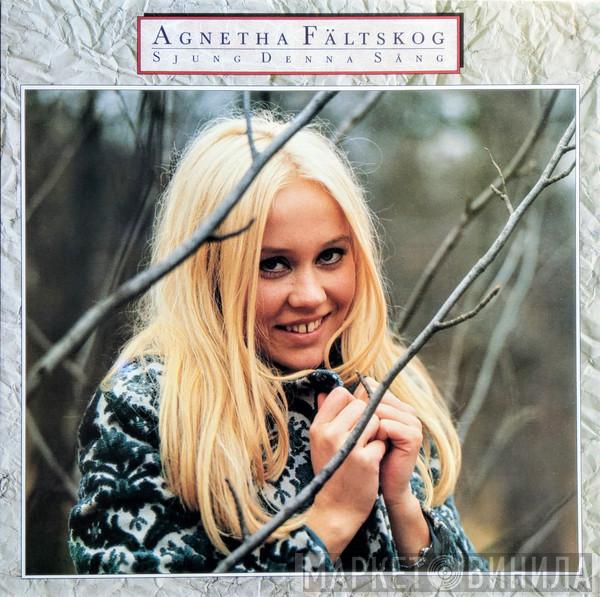  Agnetha Fältskog  - Sjung Denna Sång