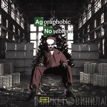 Agoraphobic Nosebleed  - Merry Chrystmeth