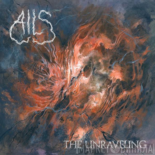 Ails - The Unraveling