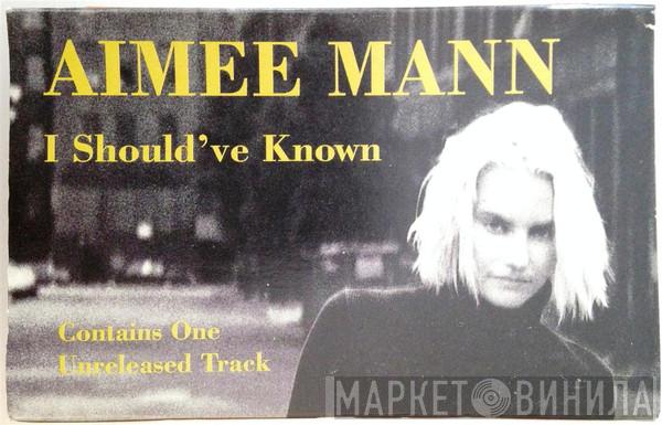  Aimee Mann  - I Should've Known
