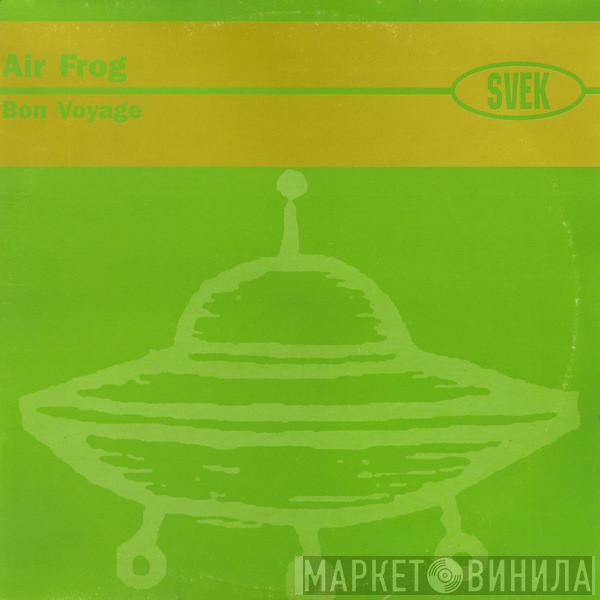  Air Frog  - Bon Voyage