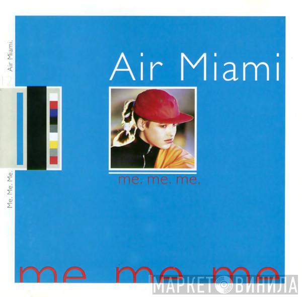  Air Miami  - Me. Me. Me.