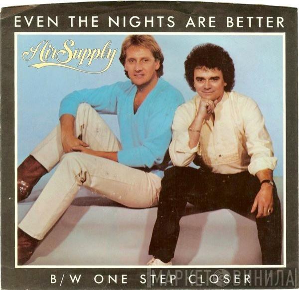  Air Supply  - Even The Nights Are Better / One Step Closer