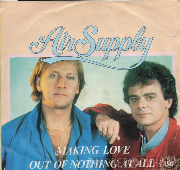 Air Supply - Making Love Out Of Nothing At All