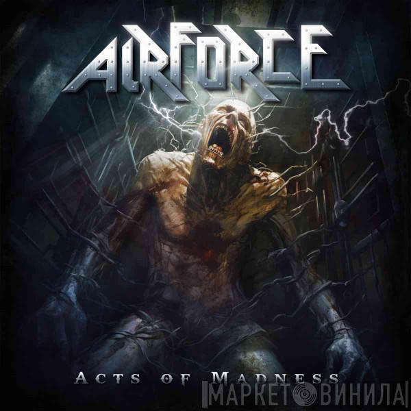 Airforce  - Acts Of Madness