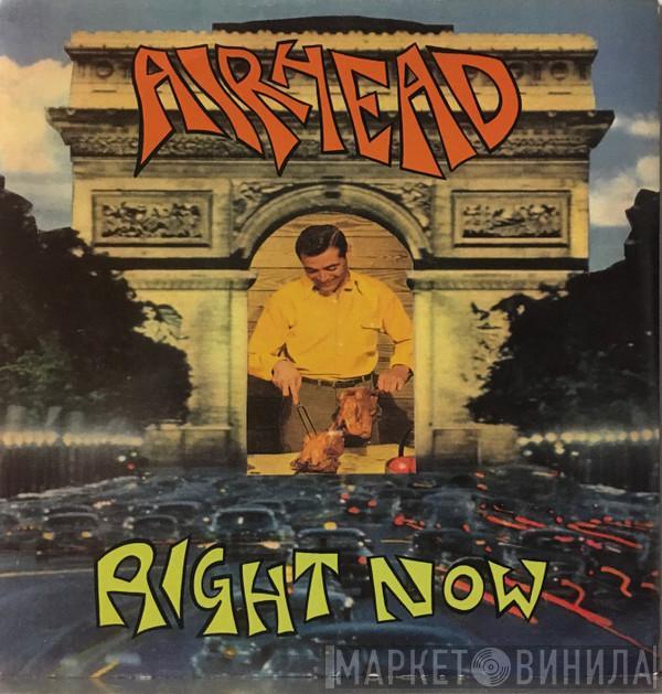 Airhead  - Right Now