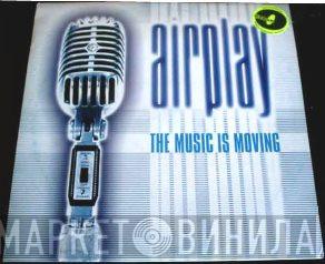  Airplay  - The Music Is Moving