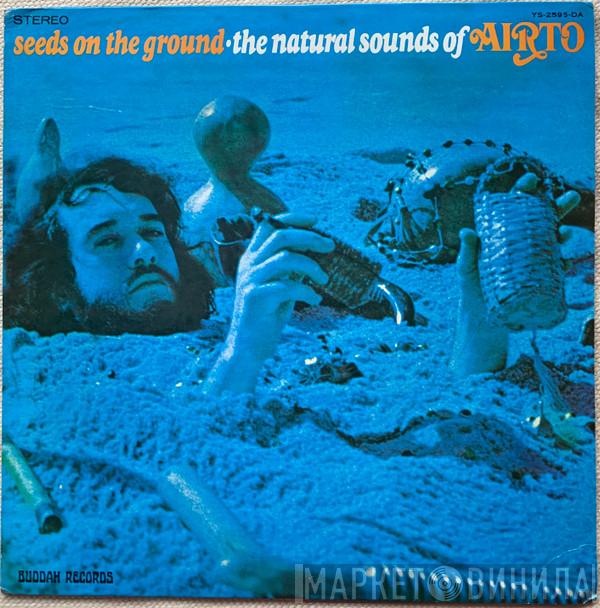  Airto Moreira  - Seeds On The Ground - The Natural Sounds Of Airto