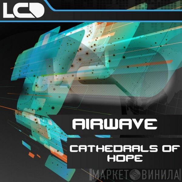  Airwave  - Cathedrals Of Hope