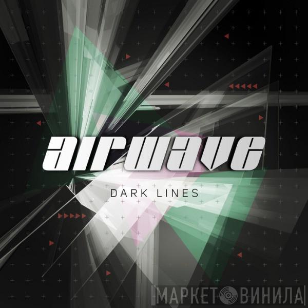  Airwave  - Dark Lines