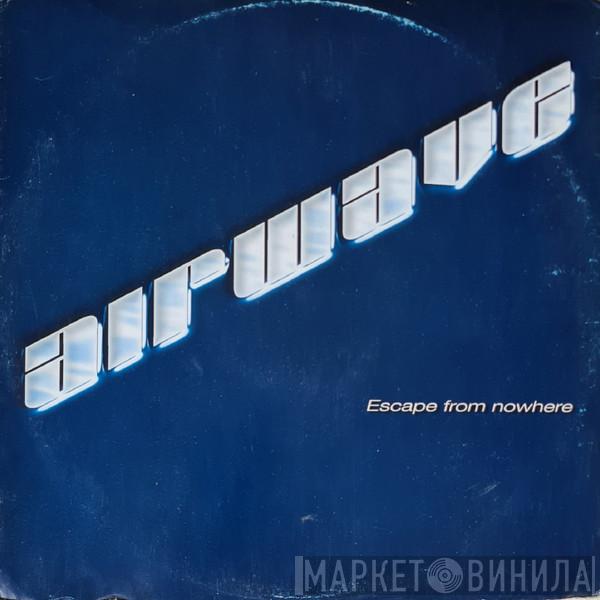  Airwave  - Escape From Nowhere