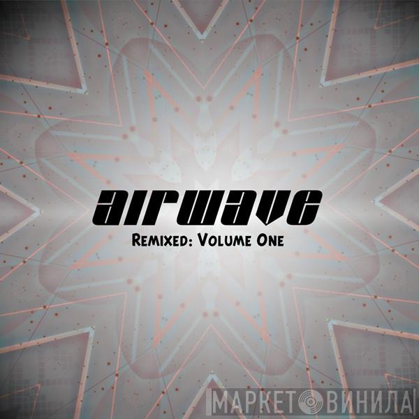  Airwave  - Remixed: Volume One
