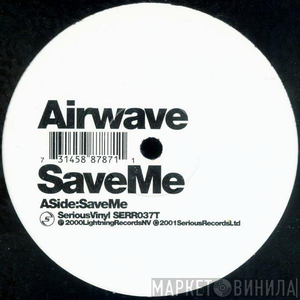  Airwave  - Save Me