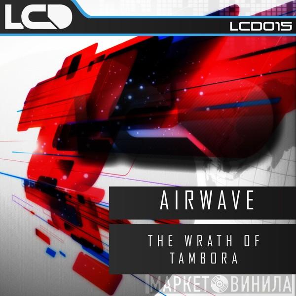  Airwave  - The Wrath Of Tambora