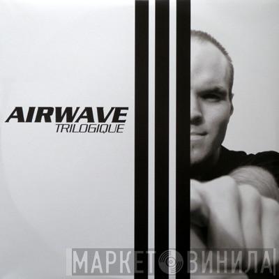  Airwave  - Trilogique