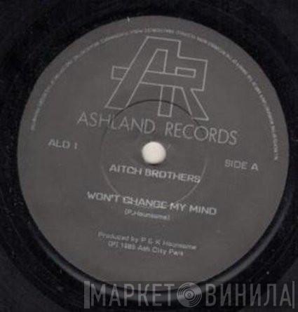 Aitch Brothers - Won't Change My Mind