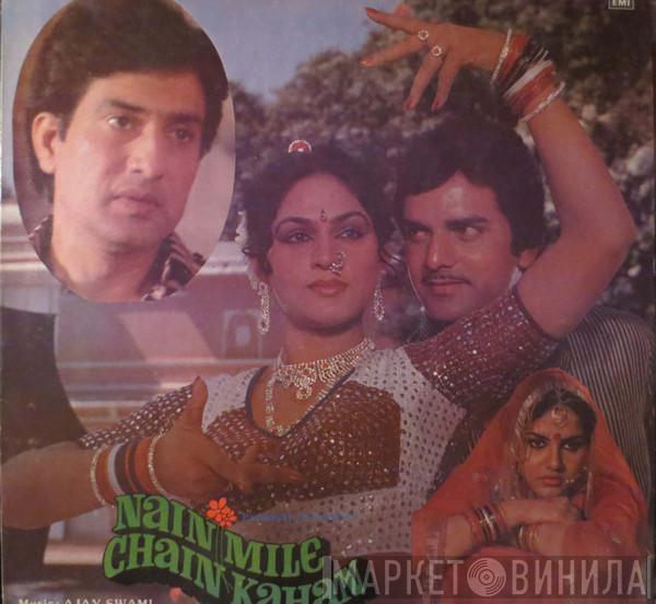 Ajay Swami, Naqsh Lyallpuri - Nain Mile Chain Kahan