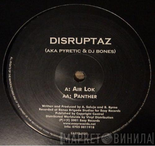 Aka Disruptaz & Pyretic  DJ Bones   - Air Lok / Panther