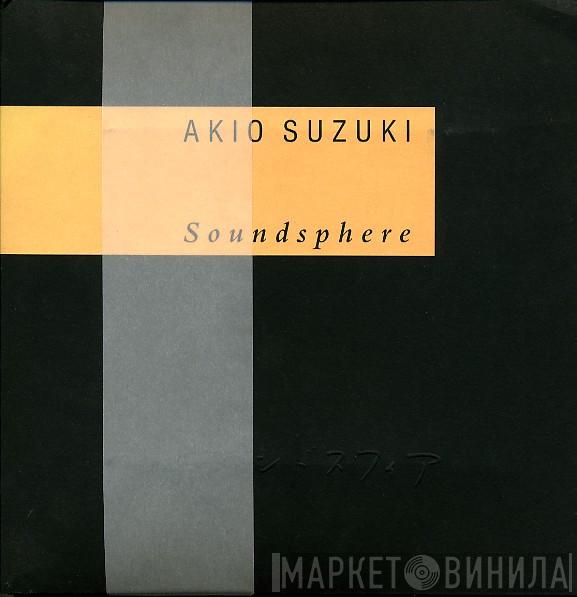  Akio Suzuki  - Soundsphere