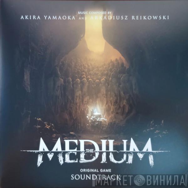 Akira Yamaoka, Arkadiusz Reikowski - The Medium Original Game Soundtrack
