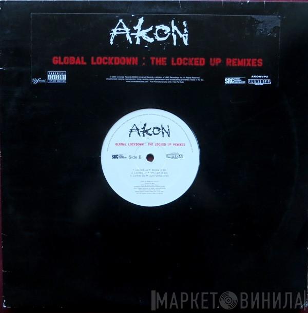  Akon  - Global Lockdown (The Locked Up Remixes)
