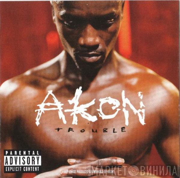  Akon  - Trouble