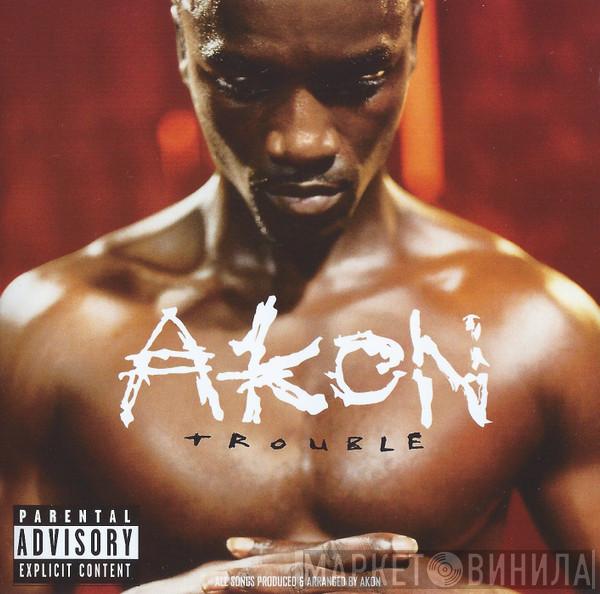  Akon  - Trouble